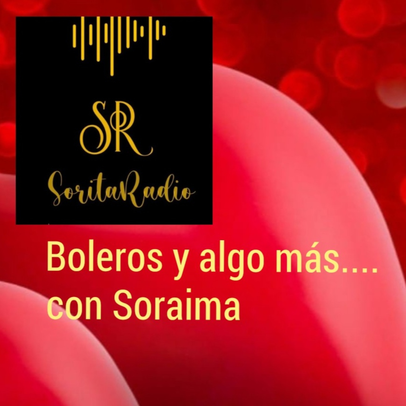 BOLEROS Y ALGO MAS con Soraima. Prog. Nro.16 podcast artwork
