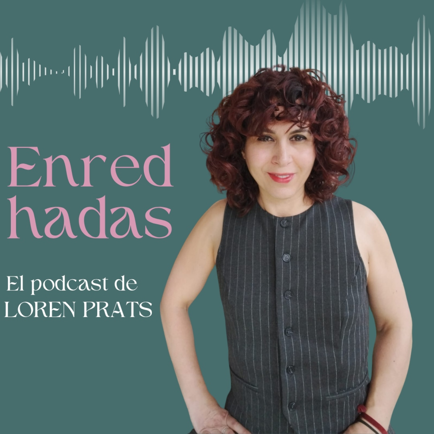 Enredhadas. El podcast de Loren Prats