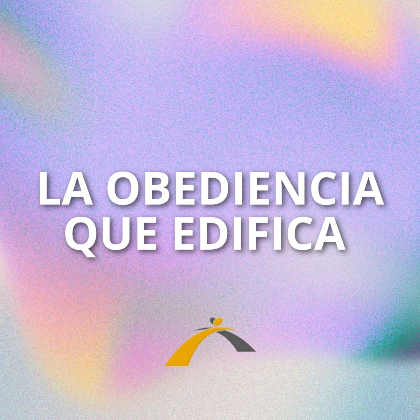La Obediencia que Edifica