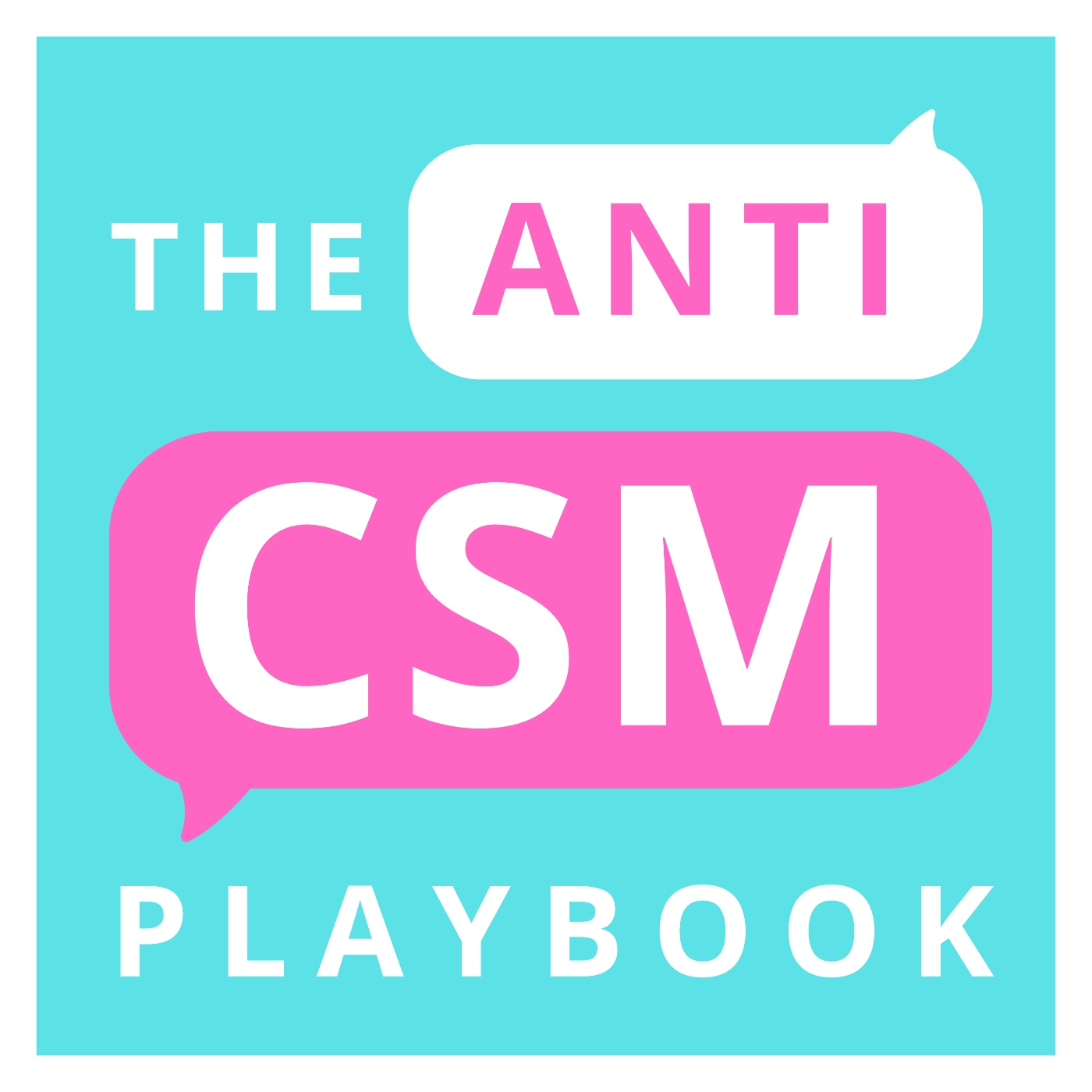 The Anti-CSM Playbook podcast artwork