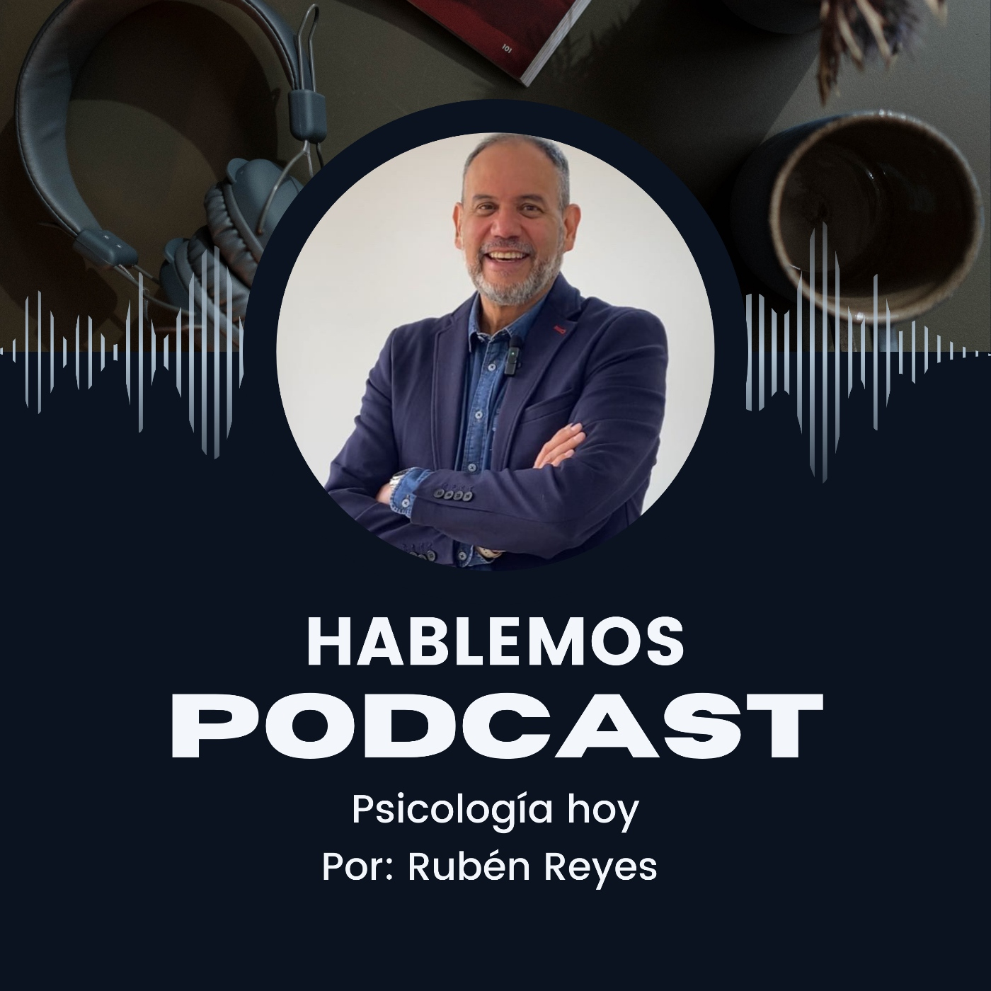 Hablemos Podcast - Psicología hoy