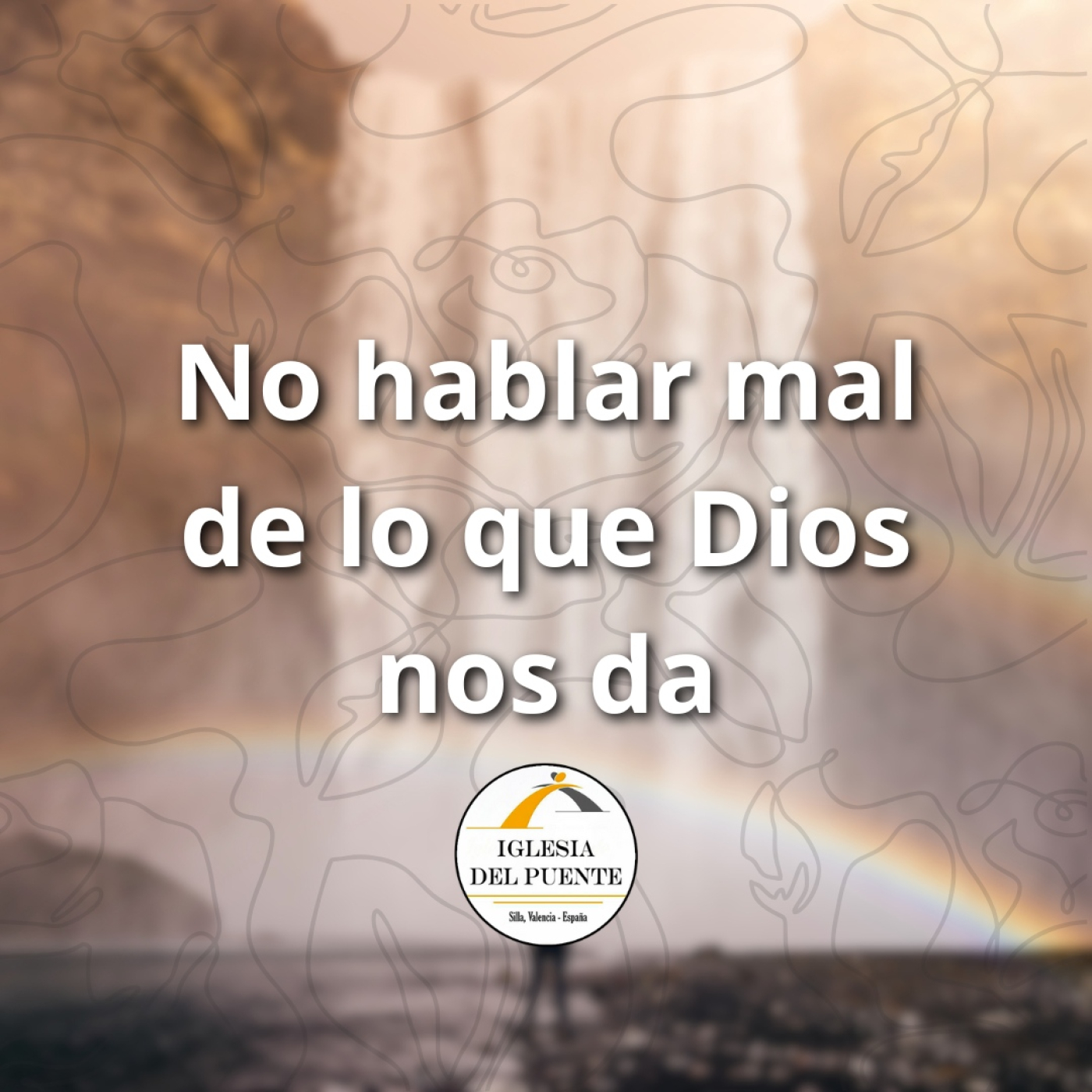 No hablar mal de lo que Dios nos da