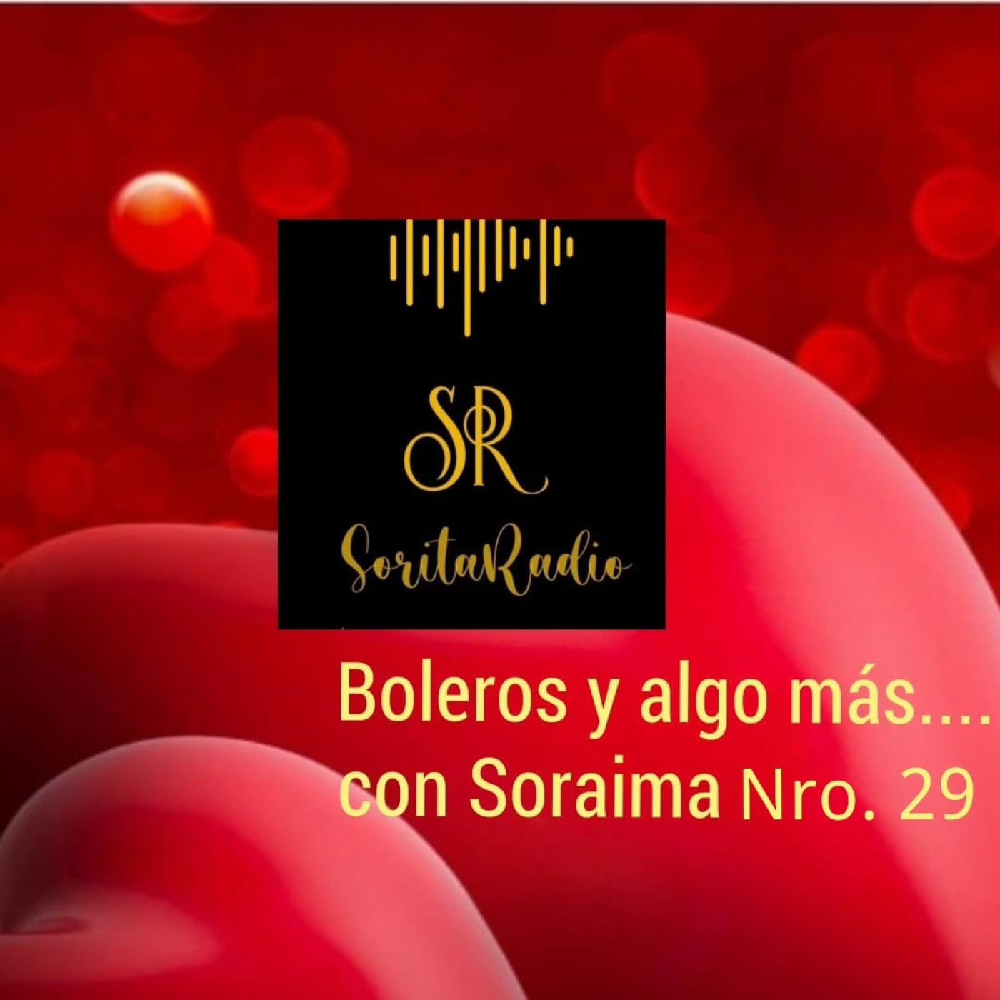 BOLEROS Y ALGO MÁS con... Soraima Prog. Nro. 29 podcast artwork