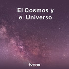 El Cosmos y el Universo