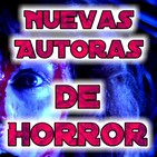 Nuevas Autoras de Horror | Terror y Nada Más - Ficción Sonora