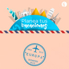 Planea tus vacaciones: Europa