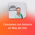 Canciones con historia en Mas de Uno