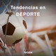 Tendencias en DEPORTE