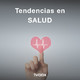 Tendencias en SALUD