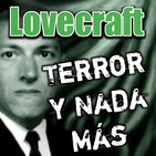 H. P. Lovecraft | Audiolibro - Audioserie - Ficción Sonora | Terror y Nada Más