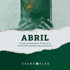Esenciales: Abril