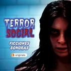 Terror Social - Thriller Social | Audiolibros - Ficciones sonoras | Terror y Nada Más Listas