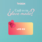 Los ex #iVooxLoveMode