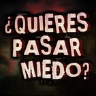 ¿Quieres Pasar Miedo? | Ficción sonora breve - Terror y Nada Más