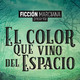 EL COLOR QUE VINO DEL ESPACIO | Ficción Sonora