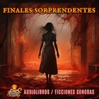 Finales sorprendentes | Ficciones sonoras | Terror y Nada Más Listas